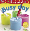 Busy Day (LET'S PLAY) - Miriam Stoppard