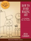 How to Avoid Making Art - Julia Cameron