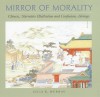 Mirror of Morality: Chinese Narrative Illustration and Confucian Ideology - Julia K. Murray