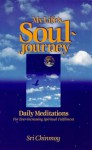 My Life's Soul-Journey: Daily Meditations for Ever-Increasing Spiritual Fulfillment - Sri Chinmoy