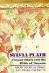 Johnny Panic and the Bible of Dreams: Short Stories, Prose, and Diary Excerpts - Sylvia Plath