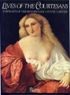 Lives of the Courtesans: Portraits of the Renaissance - Lynne Lawner