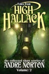 Tales from High Hallack, Volume 2: the collected short stories of Andre Norton - Andre Norton