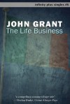 The Life Business - John Grant