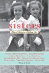 Sisters: Shared Stories, Lifelong Ties - Elizabeth Fishel