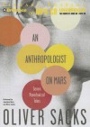 An Anthropologist on Mars: Seven Paradoxical Tales - Oliver Sacks