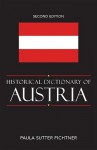 Historical Dictionary of Austria - Paula Sutter Fichtner