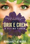 Órix e Crex (Capa Mole) - Ana Mafalda Costa, Ana Maria Chaves, Margaret Atwood