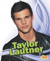 Taylor Lautner - Sheila Griffin Llanas