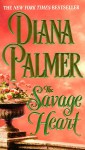 The Savage Heart - Diana Palmer