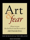 Art & Fear: Observations On the Perils (and Rewards) of Artmaking - David Bayles, Ted Orland