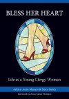 Bless Her Heart: Life as a Young Clergy Woman - Ashley-Anne Masters, Stacy Smith