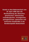 Gesetz Zu Dem Notenwechsel Vom 29. April 1998 Uber Die Rechtsstellung Der Danischen, Griechischen, Italienischen, Luxemburgischen, Norwegischen, Portugiesischen, Spanischen Und Turkischen Streitkrafte in Der Bundesrepublik Deutschland - Outlook Verlag