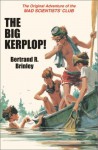 The Big Kerplop!: The Original Adventure of the Mad Scientists' Club - Bertrand R. Brinley, Charles Greer