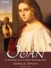 Joan: The Mysterious Life of the Heretic Who Became a Saint - Donald Spoto, Dick Hill