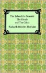 The School for Scandal, The Rivals, and The Critic - Richard Brinsley Sheridan