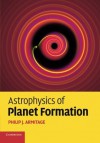 Astrophysics of Planet Formation - Philip J Armitage