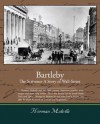 Bartleby, the Scrivener a Story of Wall-Street (eBook) - Herman Melville