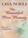 The Beautiful Miss Mousey - Lisa Noeli