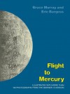 Flight to Mercury - Bruce C. Murray, Eric Burgess