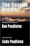 The Cosmic Breath: Metaphysical Essays of Don Pendleton - Don Pendleton, Linda Pendleton