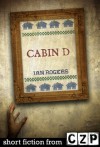 Cabin D: Short Story - Ian Rogers