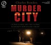 Murder City: Ciudad Juarez and the Global Economy's New Killing Fields - Charles Bowden