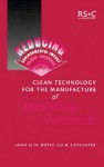 Clean Technology for the Manufacture of Speciality Chemicals - Royal Society of Chemistry, Mike Lancaster, Royal Society of Chemistry