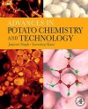 Advances in Potato Chemistry and Technology - Jaspreet Singh, Lovedeep Kaur