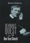 Newman's Quest for the One True Church - Michael Robinson