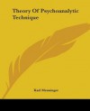 Theory Of Psychoanalytic Technique - Karl A. Menninger