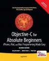 Objective-C for Absolute Beginners: iPhone, iPad and Mac Programming Made Easy - Gary Bennett, Lees, Brad, Fisher, Mitchell