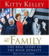 The Family: The Real Story of the Bush Dynasty - Kitty Kelley