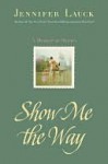 Show Me the Way: A Memoir in Stories - Jennifer Lauck