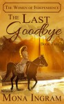 The Last Goodbye - Mona Ingram