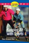 Keeping Fit with Sports - Dona Herweck Rice