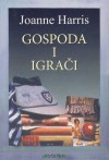 Gospoda i igrači - Joanne Harris, Sandra Nikoletić