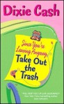 Since You're Leaving Anyway, Take Out the Trash (Domestic Equalizers Book 1) - Dixie Cash