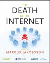 The Death of the Internet - Markus Jakobsson