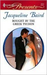 Bought by the Greek Tycoon - Jacqueline Baird