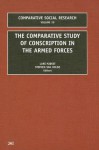 Comparative Social Research, Volume 20: The Comparative Study of Conscription in the Armed Forces - Lars Mjoset, Stephen Van Holde