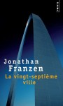 La Vingt-Septième Ville - Jonathan Franzen, Jean-François Ménard