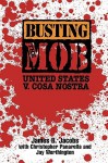 Busting the Mob: The United States V. Cosa Nostra - James B. Jacobs