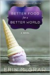 Better Food for a Better World - Erin McGraw