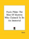 Paulo Phim: The Man of Mystery Who Claimed to Be an Immortal - Cheiro