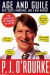 Age and Guile Beat Youth, Innocence, and a Bad Haircut - P.J. O'Rourke