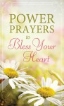 Power Prayers to Bless Your Heart - Barbour Publishing Inc.