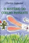 O mistério do coelho pensante - Clarice Lispector