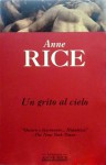 Un Grito Al Cielo - Anne Rice