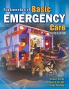 Fundamentals of Basic Emergency Care - Richard Beebe, Deborah Funk, Jules Scadden